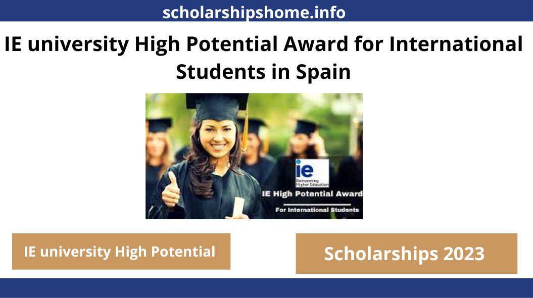 IE university High Potential Award for International Students in Spain