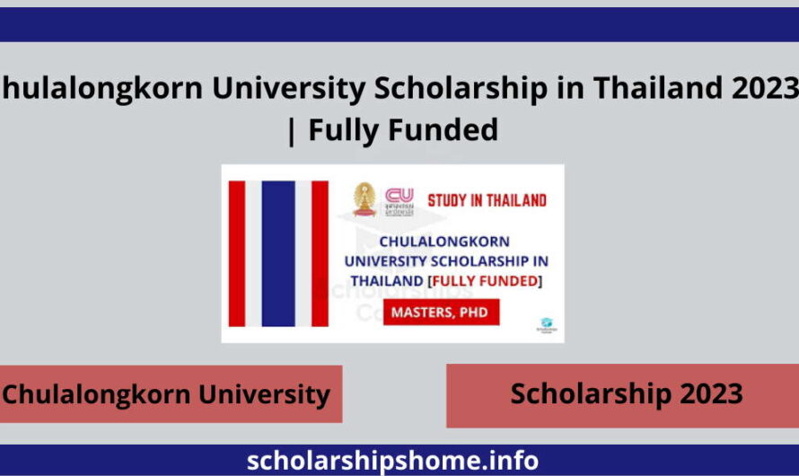 Chulalongkorn University Scholarship in Thailand 2023 | Fully Funded