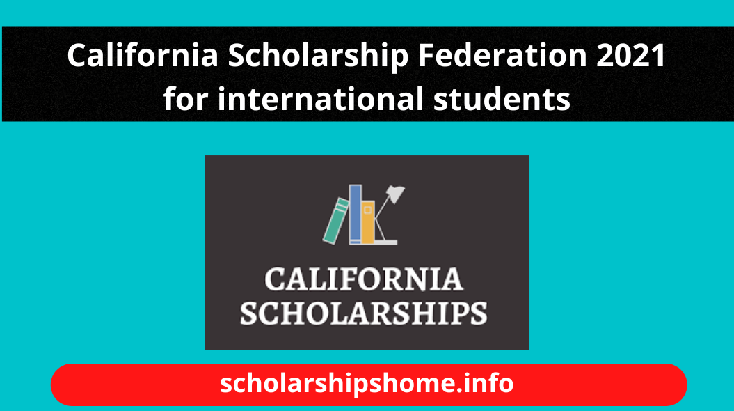 California Scholarship Federation 2021 for international students