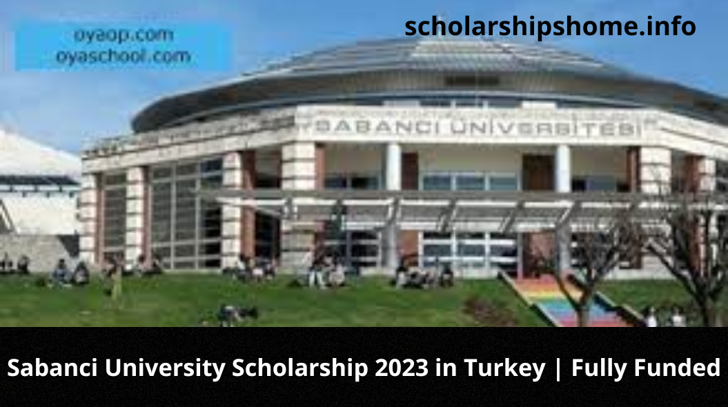 Sabanci University Scholarship 2023 in Turkey | Fully Funded