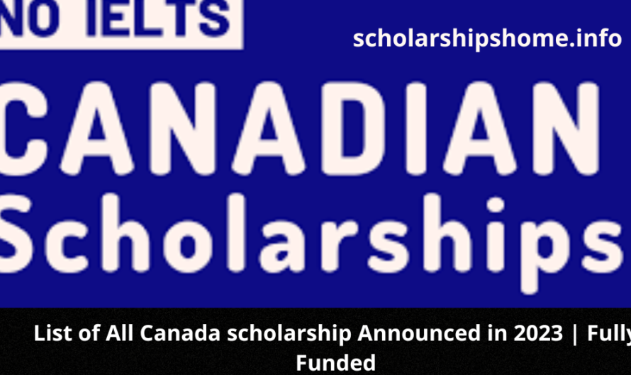 List of All Canada scholarship Announced in 2023 | Fully Funded