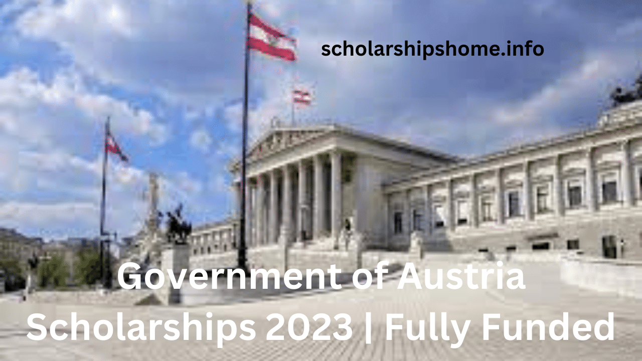 Government of Austria Scholarships 2023 | Fully Funded