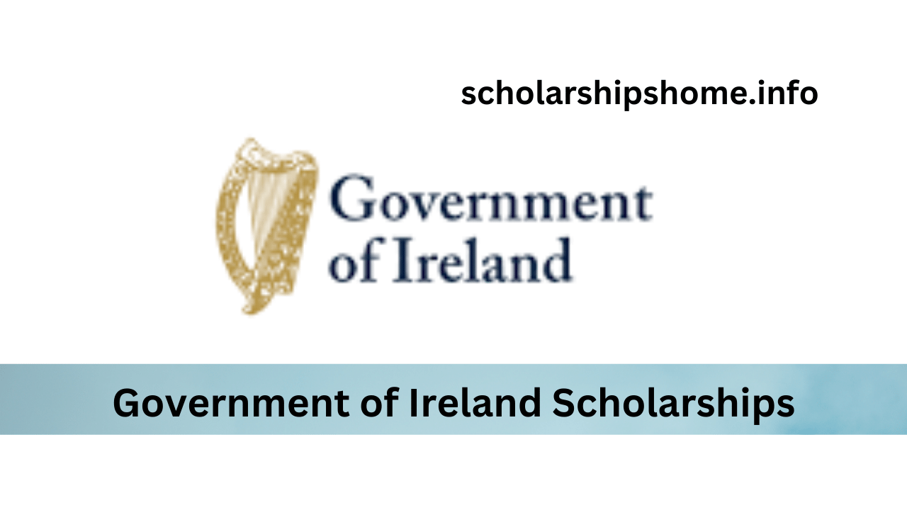 Government of Ireland Scholarships 2023-24 | Fully Funded