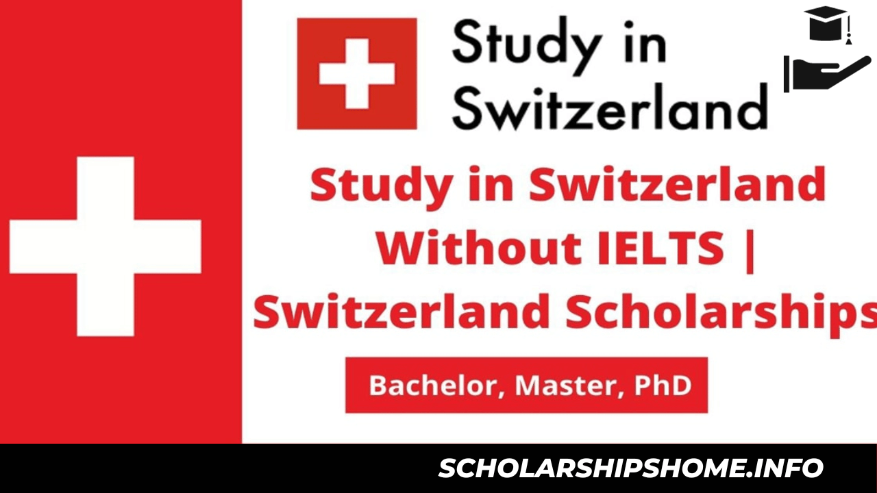 Scholarships in Switzerland Without IELTS 2024 | Fully Funded