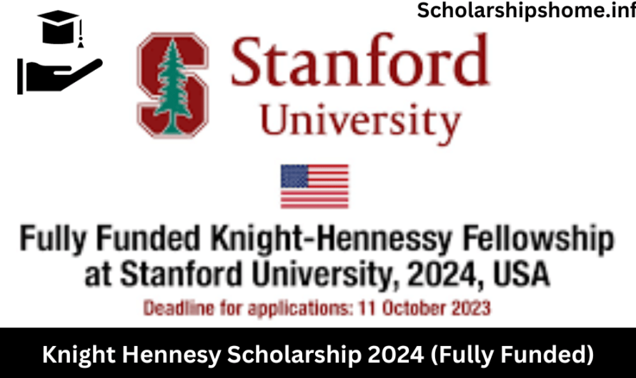 Knight Hennesy Scholarship 2024 (Fully Funded)