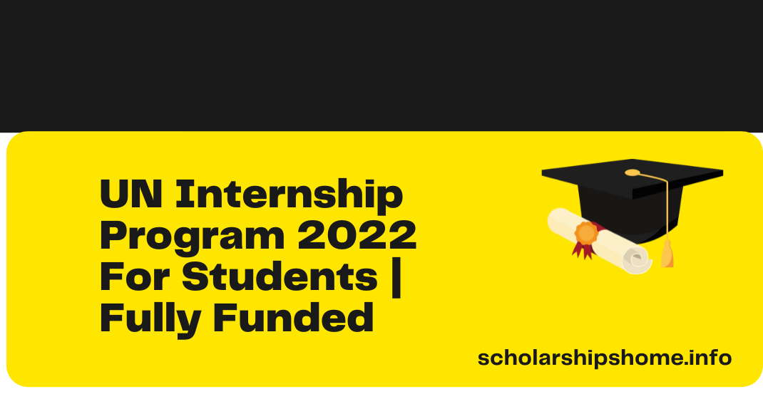 UN Internship Program 2022 For Students | Fully Funded