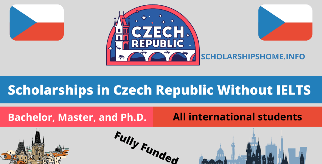 Scholarships in Czech Republic Without IELTS | Fully Funded You can apply for the Bachelor, Master, and Ph.D. Degree Programs.
