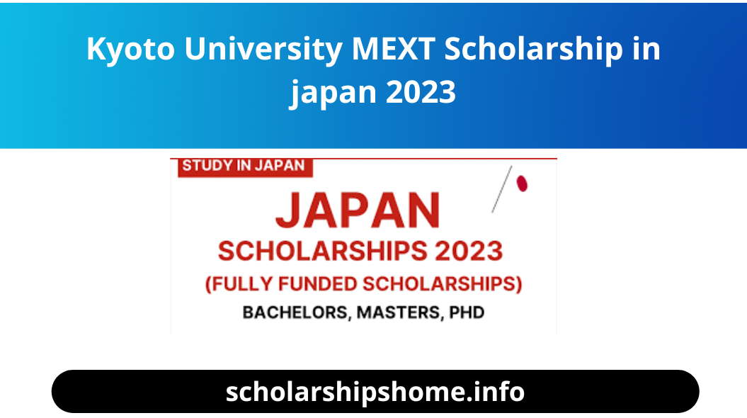 Kyoto University MEXT Scholarship in japan 2023