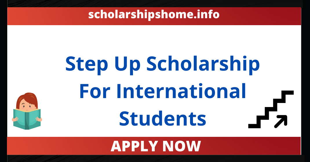 Step Up Scholarship For International Students