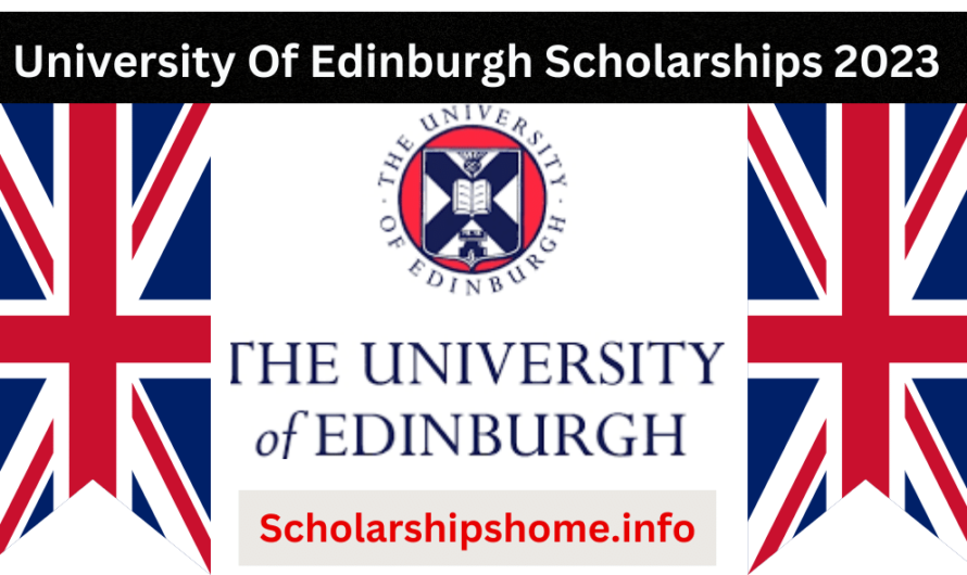 University Of Edinburgh Scholarships 2023 For International Students