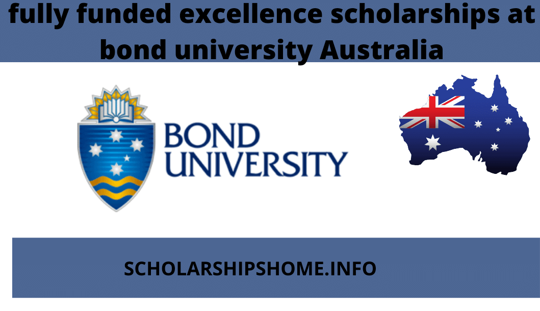 fully funded excellence scholarships at bond university Australia