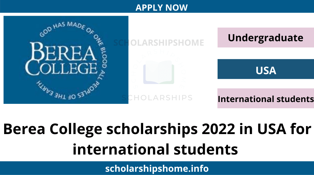 Berea College scholarships 2022 in USA for international students