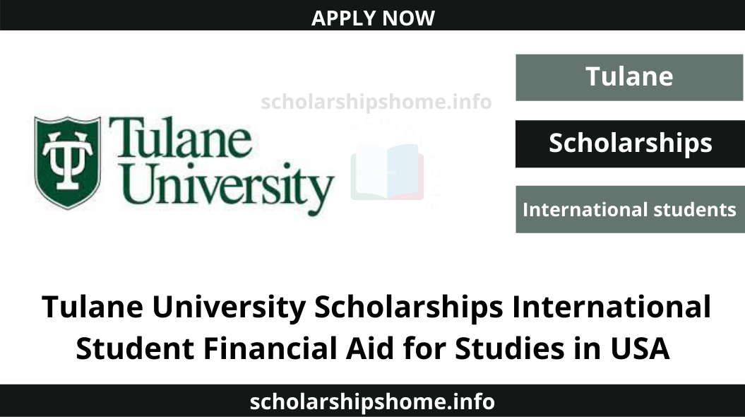 Tulane University Scholarships International Student Financial Aid for Studies in USA 
