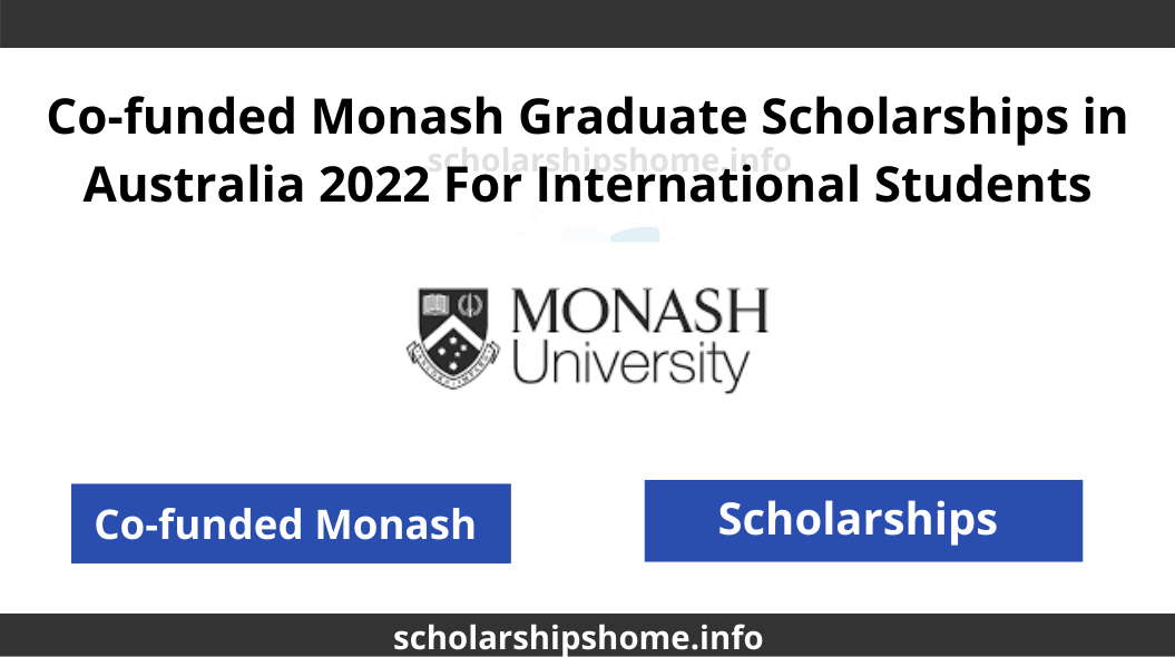 Co-funded Monash Graduate Scholarships in Australia 2022 For International Students