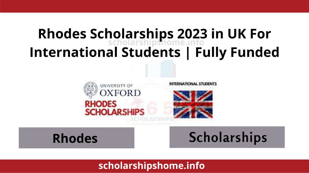 Rhodes Scholarships 2023 in UK For International Students | Fully Funded