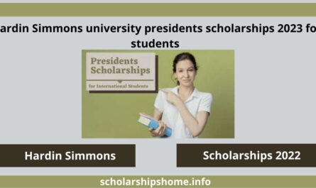 Hardin Simmons university presidents scholarships 2023 for students 