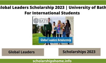 Global Leaders Scholarship 2023 | University of Bath For International Students