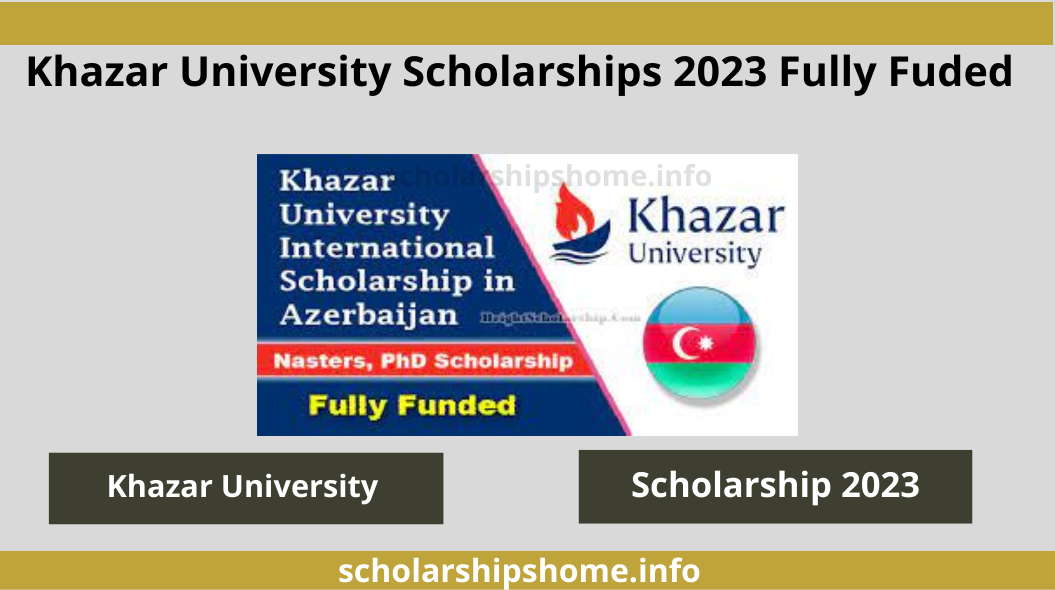 Khazar University Scholarships 2023