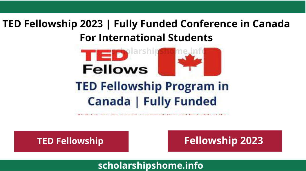 TED Fellowship 2023 | Fully Funded Conference in Canada For International Students