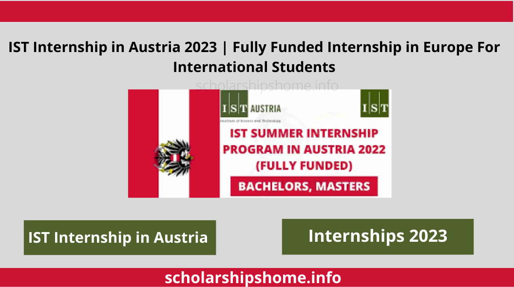 IST Internship in Austria 2023 | Fully Funded Internship in Europe For International Students