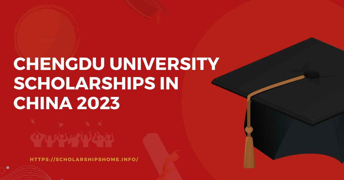 Chengdu University Scholarships In China 2023