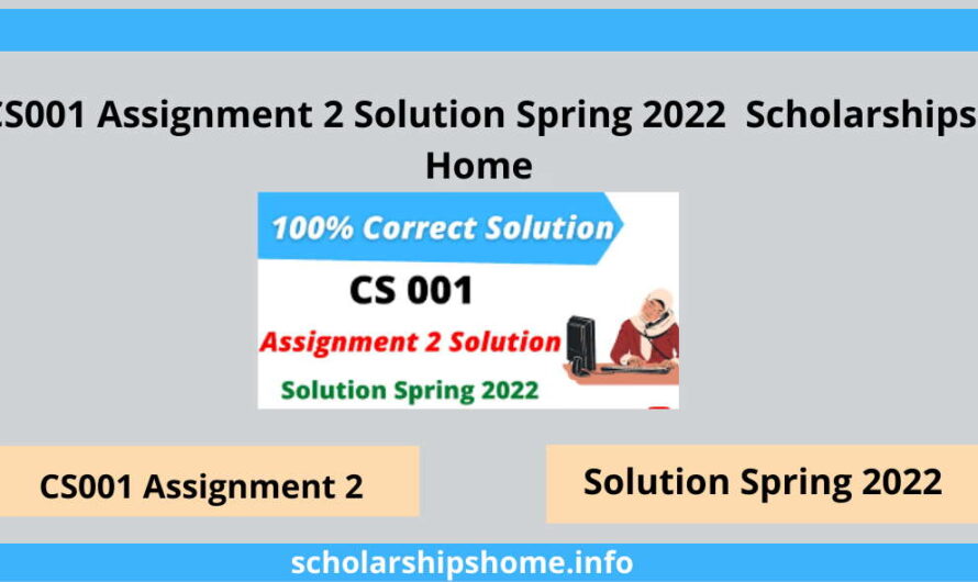 CS001 Assignment 2 Solution Spring 2022 Scholarships Home
