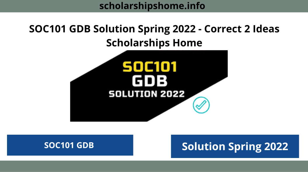 SOC101 GDB Solution Spring 2022 - Correct 2 Ideas Scholarships Home