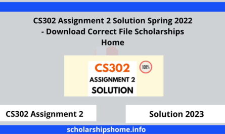 CS302 Assignment 2 Solution Spring 2022 - Download Correct File Scholarships Home