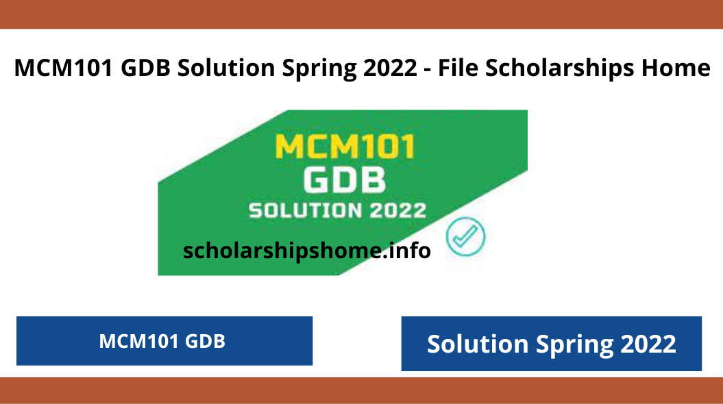 MCM101 GDB Solution Spring 2022 - File Scholarships Home