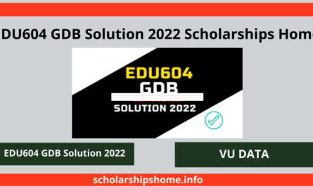EDU604 GDB Solution 2022 Scholarships Home