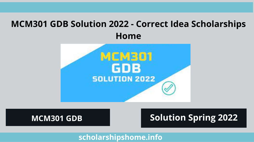 MCM301 GDB Solution 2022 - Correct Idea Scholarships Home