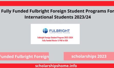 Fully Funded Fulbright Foreign Student Programs For International Students 2023/24