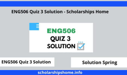 ENG506 Quiz 3 Solution - Scholarships Home
