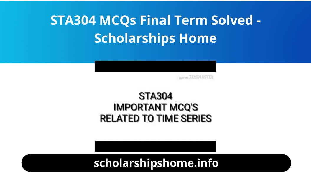 STA304 MCQs Final Term Solved - Scholarships Home