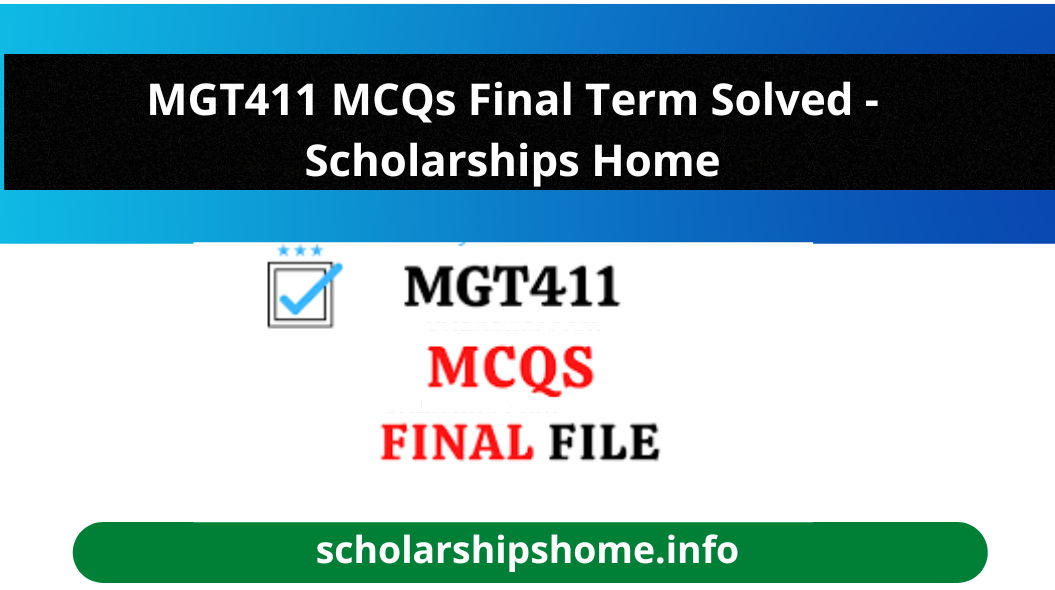 MGT411 MCQs Final Term Solved - Scholarships Home