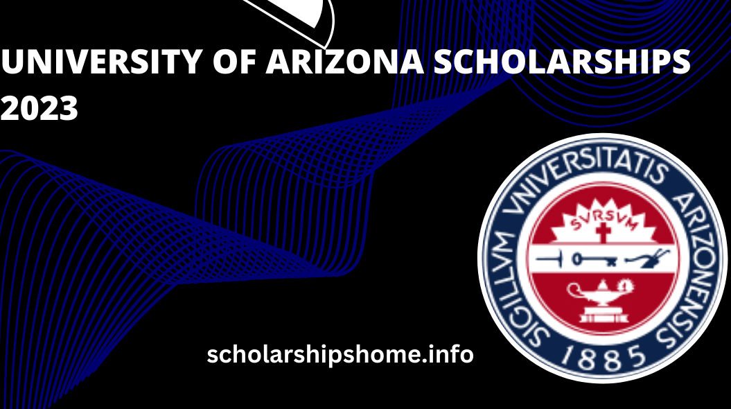 University of Arizona Scholarships 2023 in the USA. applications are open now for students.  The scholarship opportunity for the Bachelor, Master, and Ph.D.