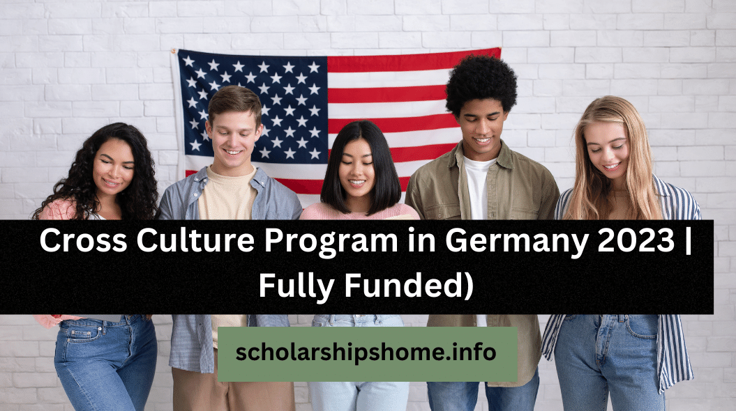 Applicants from all around the world are now invited to apply for the Cross Culture Program in Germany 2023