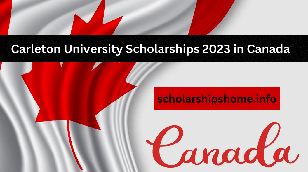 Fully Funded Carleton University Scholarships 2023 in Canada Applications are now open for international students. Applicants are now welcome to apply for the Carleton University Scholarships.