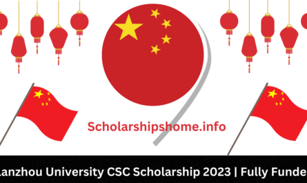 Lanzhou University CSC Scholarship 2023. The scholarships at Lanzhou University are Fully Funded and Candidates