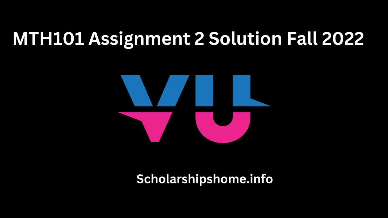 MTH101 Assignment 2 Solution Fall 2022: Today we are sharing with you mth501 assignment 2 solution fall 2022 before creating your assignment & gdb file