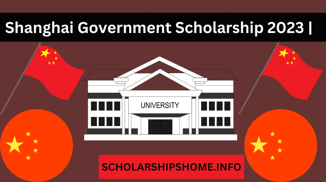 Shanghai Government Scholarship 2023-2024. The scholarships are the Fully-Funded and for Bachelors, Masters, and Ph.D. level Degree Programs