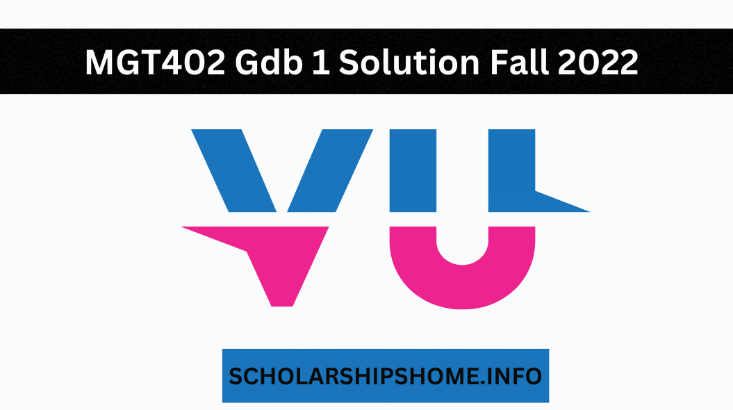 MGT402 Gdb 1 Solution Fall 2022? Then you are on the right website. You can also get MGT402 Gdb 1 Solution Fall 2022 