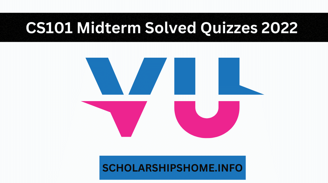 CS101 Midterm Solved Quizzes Fall 2022 ? Then you are on the right website. You can also get CS101 Midterm Solved Quizzes