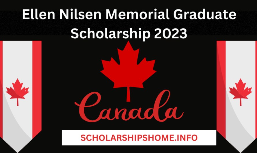 Ellen Nilsen Memorial Graduate Scholarship 2023 | Study In Canada