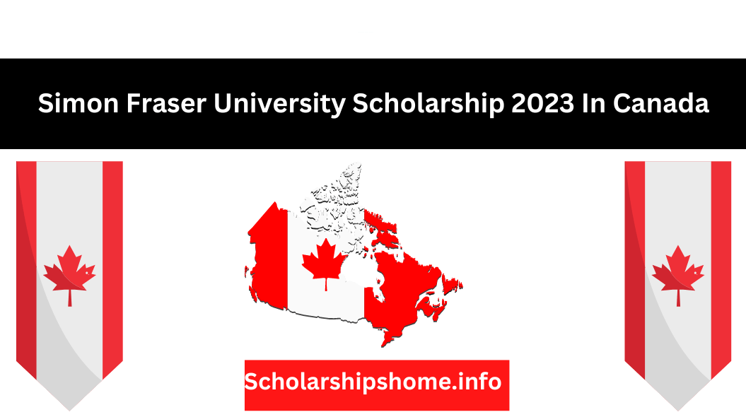 Simon Fraser University Scholarship 2023 (SFU) in Canada offers a variety of scholarships and awards to support students in their studies.