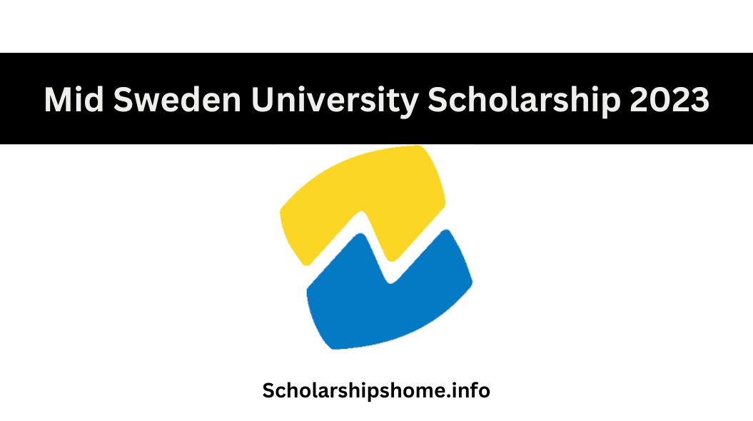 Mid Sweden University Scholarship 2023 offers a variety of scholarship opportunities for students seeking to pursue their studies in Sweden.