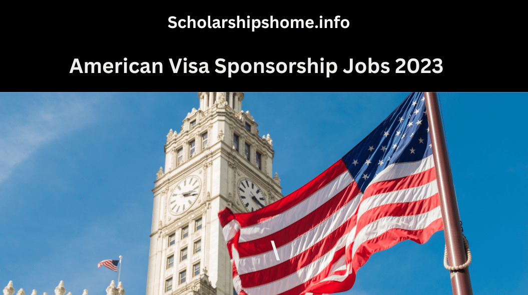 American visa sponsorship jobs 2023 are in high demand as they offer the opportunity for individuals to work and live in the United States.